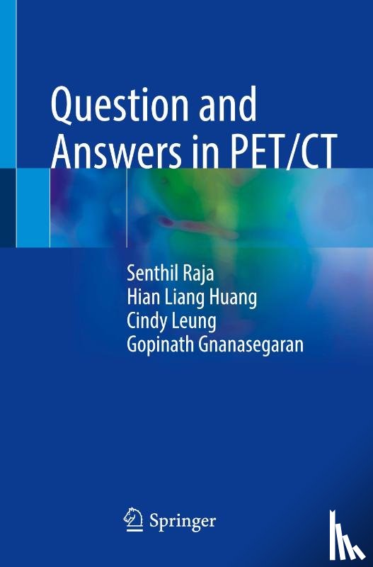 Raja, Senthil, Huang, Hian Liang, Leung, Cindy, Gnanasegaran, Gopinath - Question and Answers in PET/CT