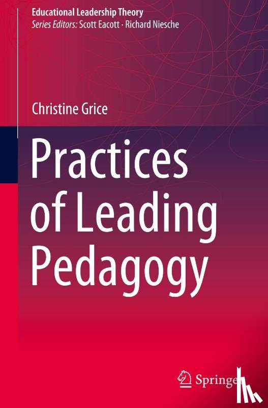 Grice, Christine - Practices of Leading Pedagogy
