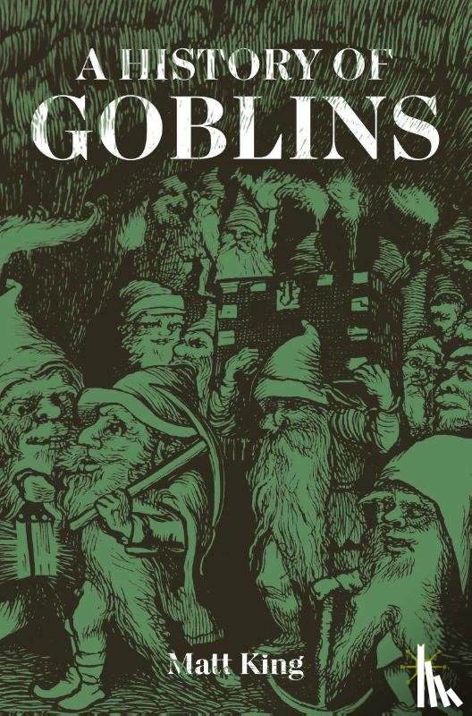 King, Matt - A History of Goblins