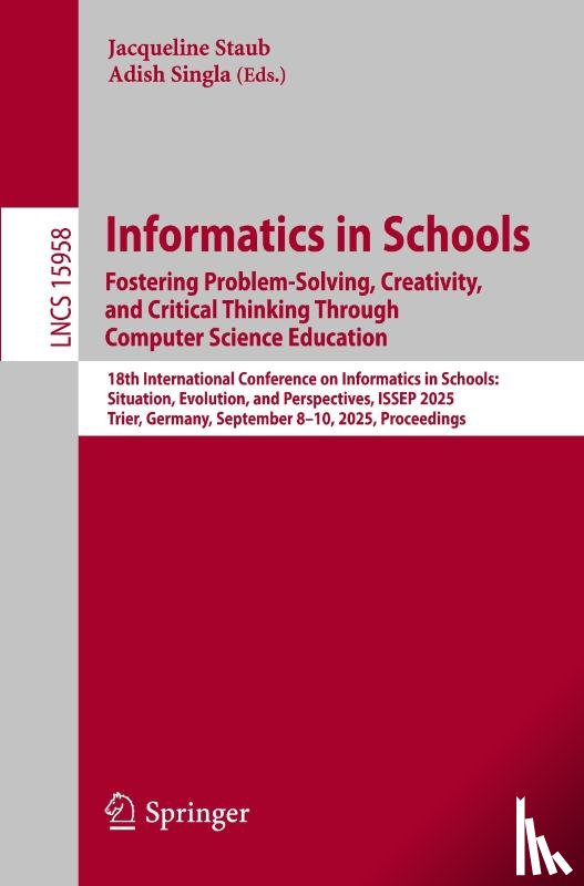  - Informatics in Schools. Fostering Problem-Solving, Creativity, and Critical Thinking Through Computer Science Education