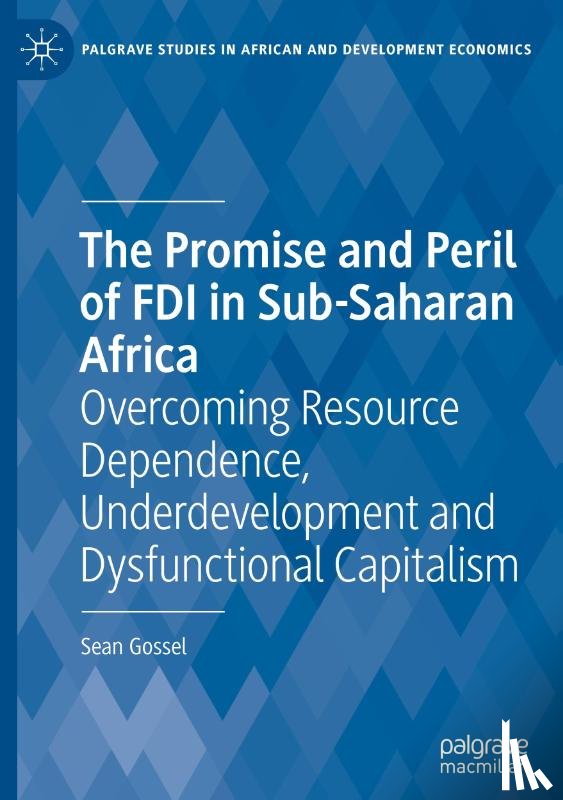 Gossel, Sean - The Promise and Peril of FDI in Sub-Saharan Africa
