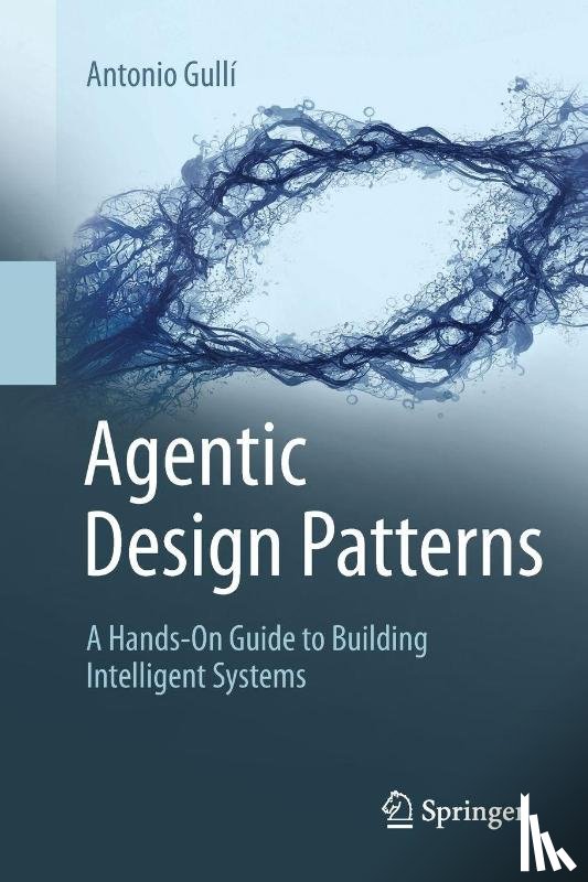 Gulli, Antonio - Agentic Design Patterns