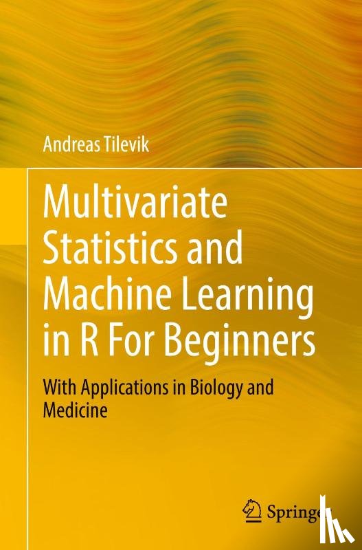 Tilevik, Andreas - Multivariate Statistics and Machine Learning in R For Beginners
