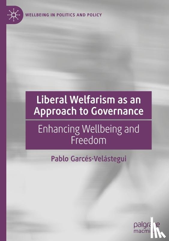 Garcés-Velástegui, Pablo - Liberal Welfarism as an Approach to Governance