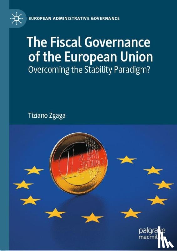 Zgaga, Tiziano - The Fiscal Governance of the European Union