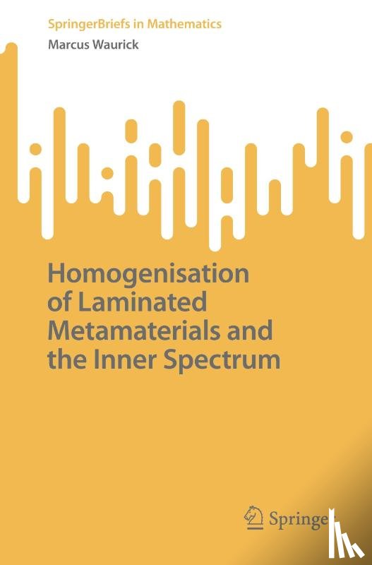 Waurick, Marcus - Homogenisation of Laminated Metamaterials and the Inner Spectrum