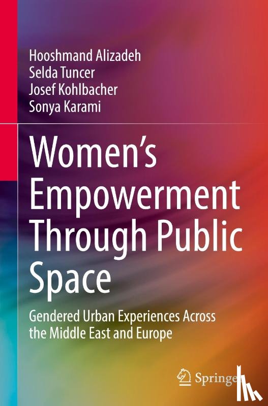 Alizadeh, Hooshmand, Tuncer, Selda, Kohlbacher, Josef, Karami, Sonya - Women's Empowerment Through Public Space