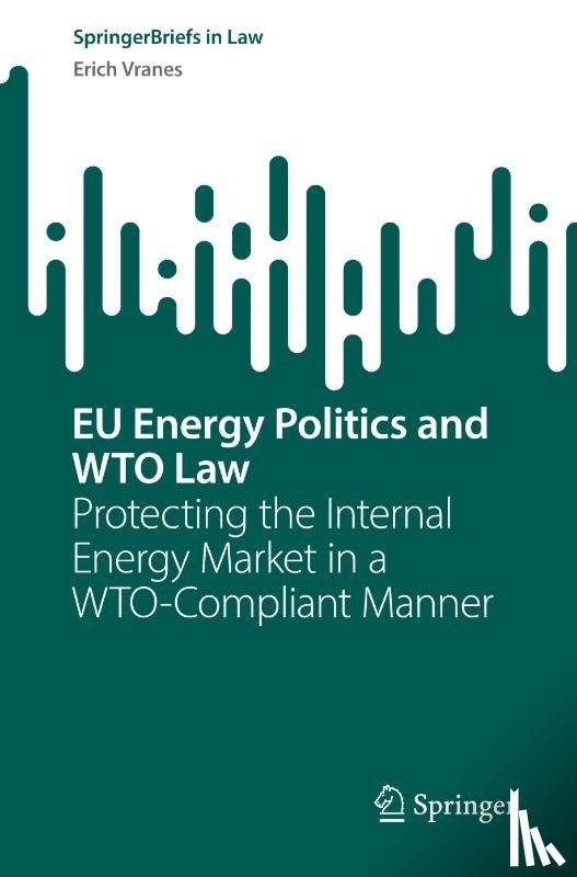 Vranes, Erich - EU Energy Politics and WTO Law