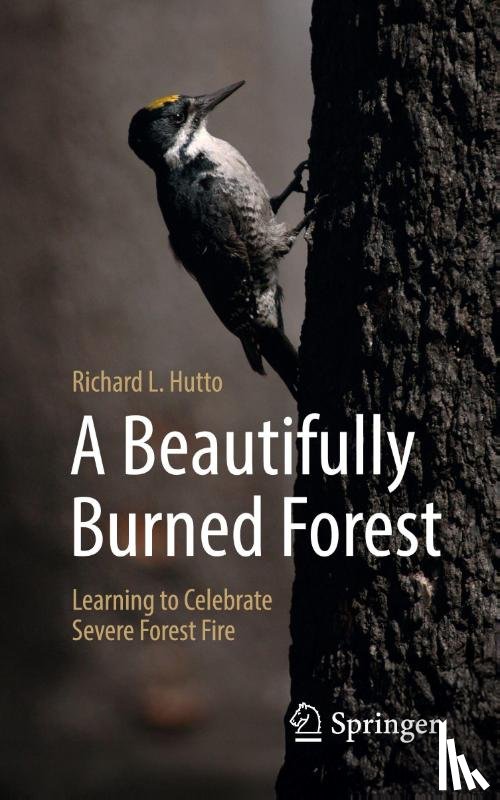 Hutto, Richard L. - A Beautifully Burned Forest