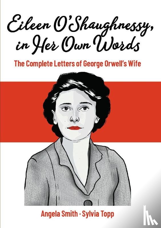 Smith, Angela, Topp, Sylvia - Eileen O’Shaughnessy, in Her Own Words