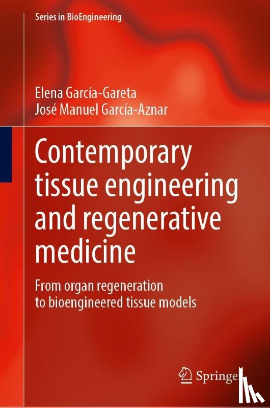 García-Gareta, Elena, García-Aznar, José Manuel - Contemporary Tissue Engineering and Regenerative Medicine