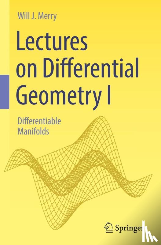 Merry, Will J. - Lectures on Differential Geometry I