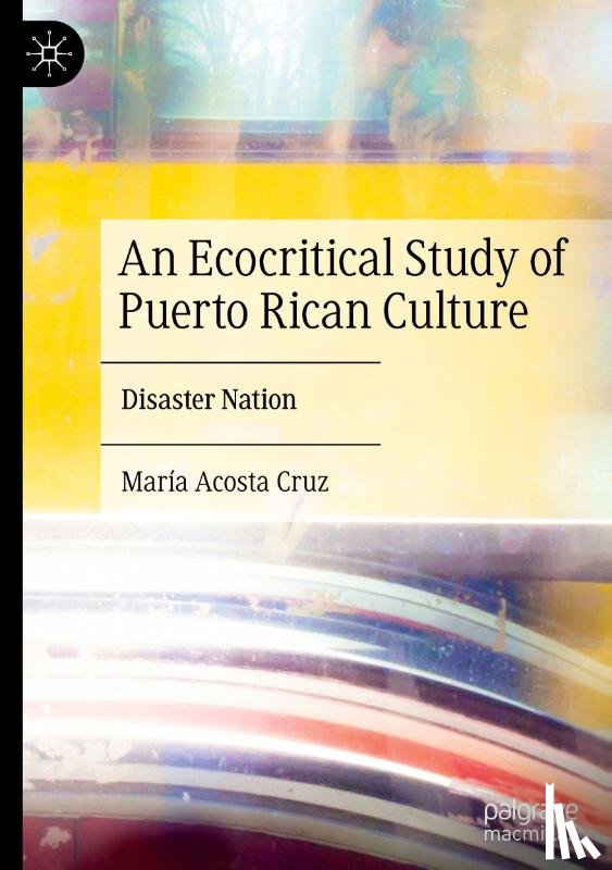 Acosta Cruz, María - An Ecocritical Study of Puerto Rican Culture