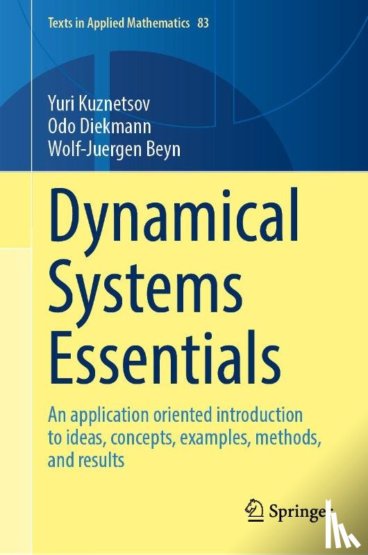Kuznetsov, Yuri, Diekmann, Odo, Beyn, Wolf-Jurgen - Dynamical Systems Essentials