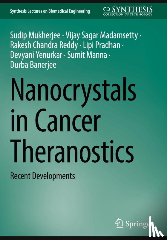 Mukherjee, Sudip, Madamsetty, Vijay Sagar, Reddy, Rakesh Chandra, Pradhan, Lipi - Nanocrystals in Cancer Theranostics