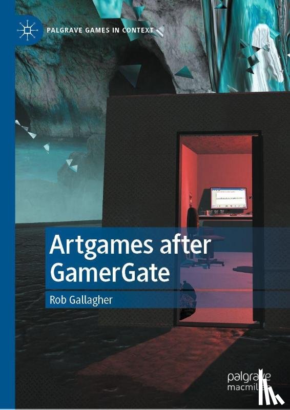 Gallagher, Rob - Artgames after GamerGate