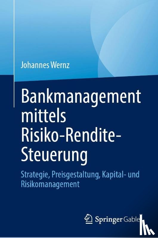 Wernz, Johannes - Bankmanagement mittels Risiko-Rendite-Steuerung