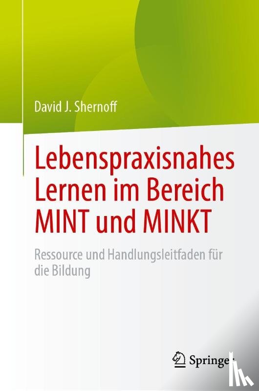 Shernoff, David J. - Lebenspraxisnahes Lernen im Bereich MINT und MINKT