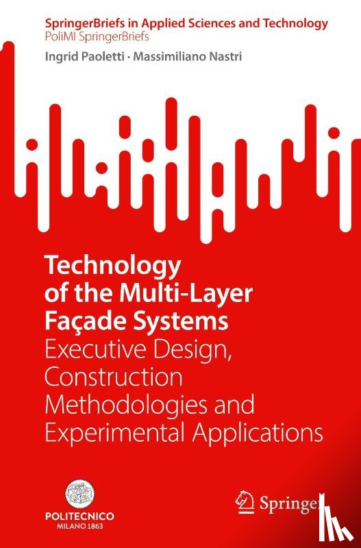 Paoletti, Ingrid, Nastri, Massimiliano - Technology of the Multi-Layer Façade Systems
