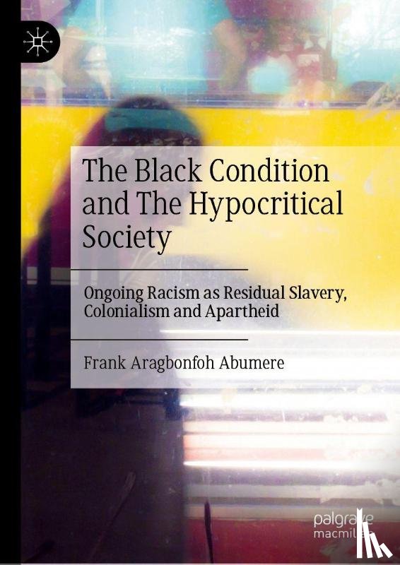 Abumere, Frank Aragbonfoh - The Black Condition and The Hypocritical Society