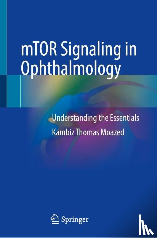 Moazed, Kambiz Thomas - mTOR Signaling in Ophthalmology