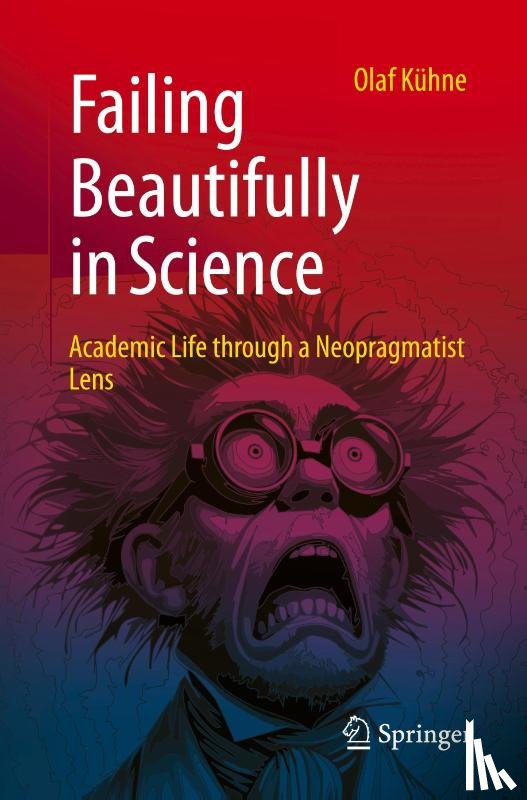 Kuhne, Olaf - Failing Beautifully in Science