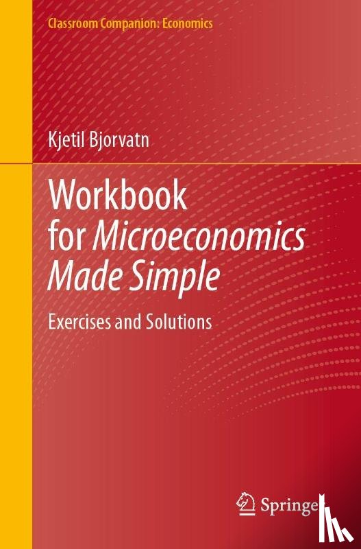 Bjorvatn, Kjetil - Workbook for Microeconomics Made Simple