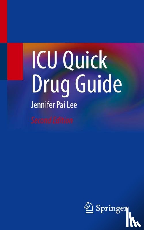 Lee, Jennifer Pai - ICU Quick Drug Guide