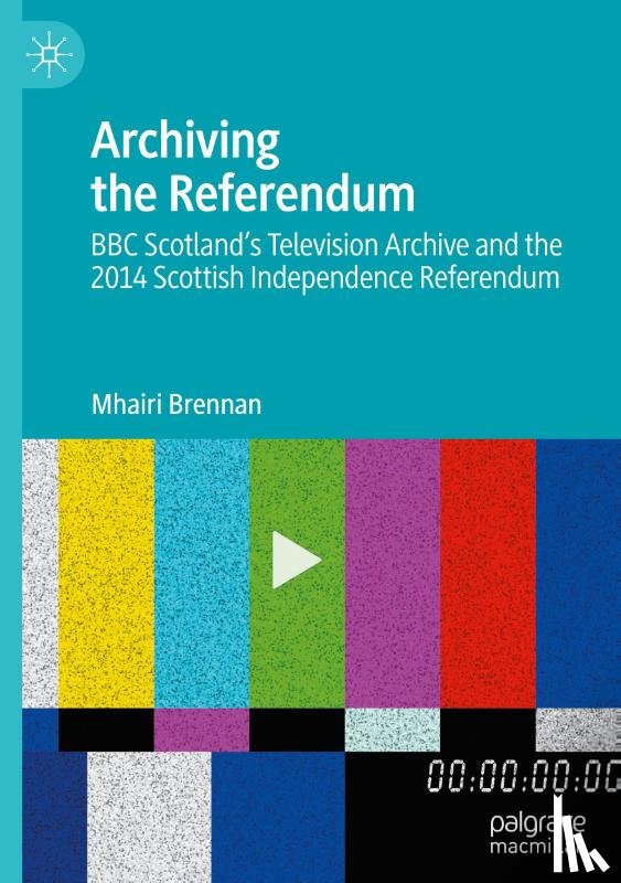 Brennan, Mhairi - Archiving the Referendum