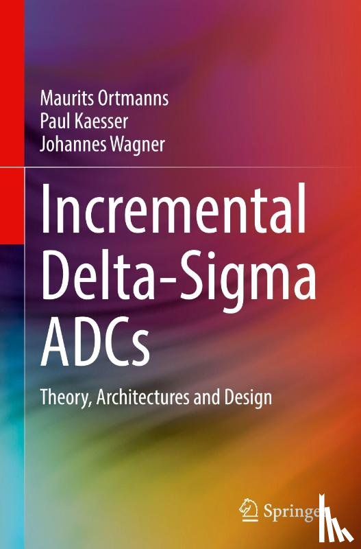 Ortmanns, Maurits, Kaesser, Paul, Wagner, Johannes - Incremental Delta-Sigma ADCs