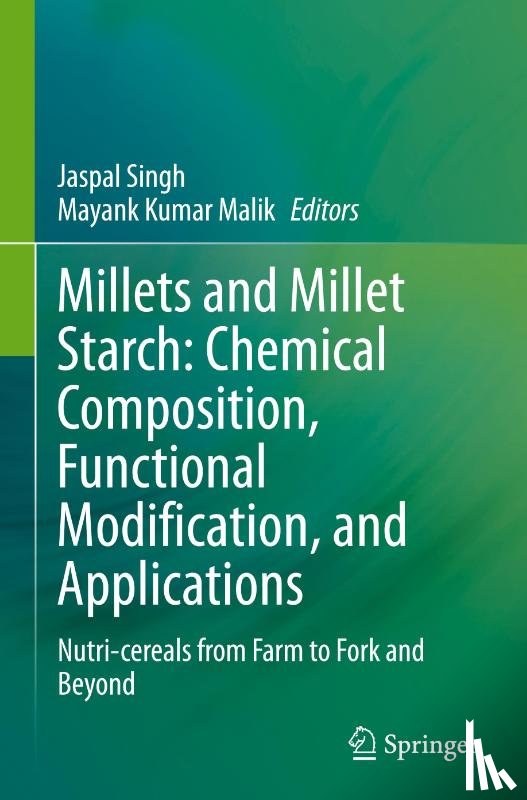  - Millets and Millet Starch: Chemical Composition, Functional Modification, and Applications