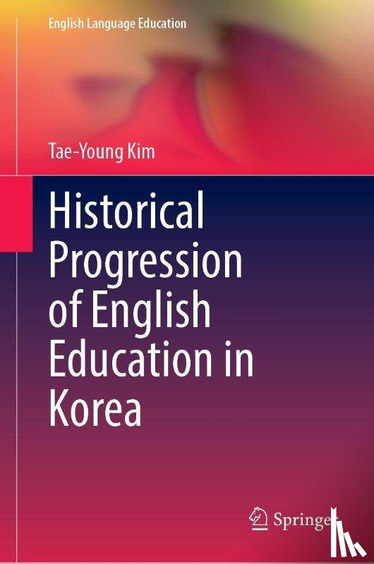 Kim, Tae-Young - Historical Progression of English Education in Korea