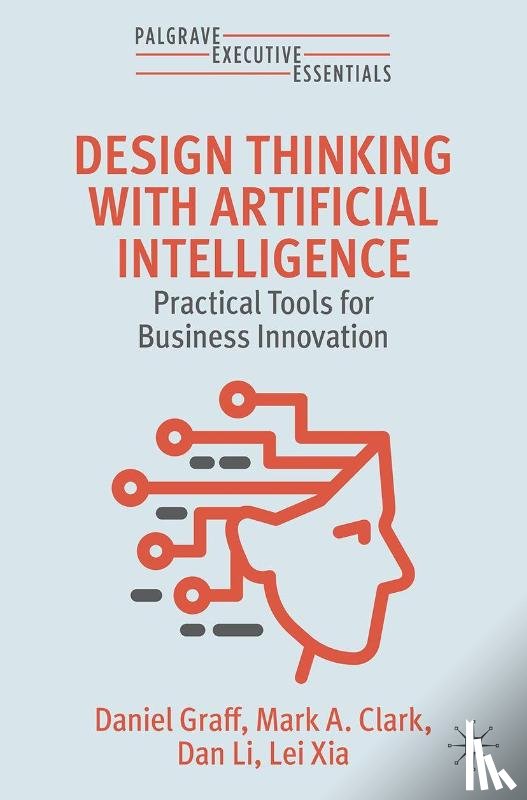Graff, Daniel, Clark, Mark A., Li, Dan, Xia, Lei - Design Thinking with Artificial Intelligence