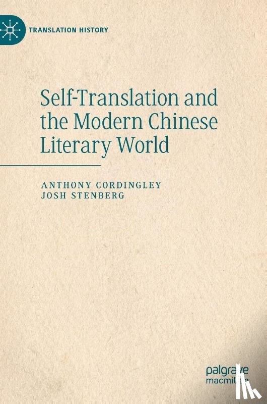 Cordingley, Anthony, Stenberg, Josh - Self-Translation and the Modern Chinese Literary World