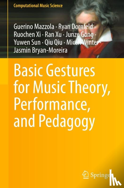 Mazzola, Guerino, Dornfeld, Ryan, Xi, Ruochen, Xu, Ran - Basic Gestures for Music Theory, Performance, and Pedagogy