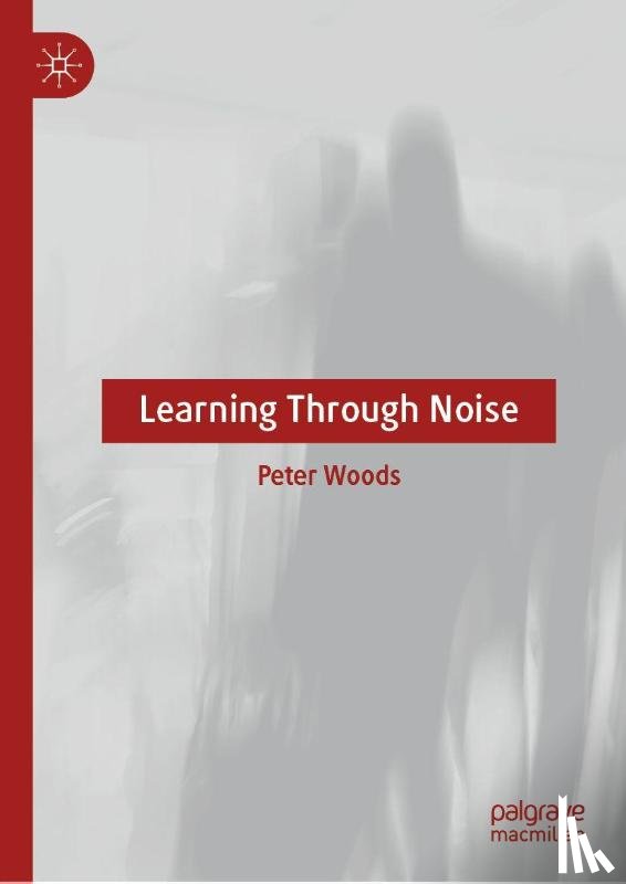 Woods, Peter J. - Learning Through Noise