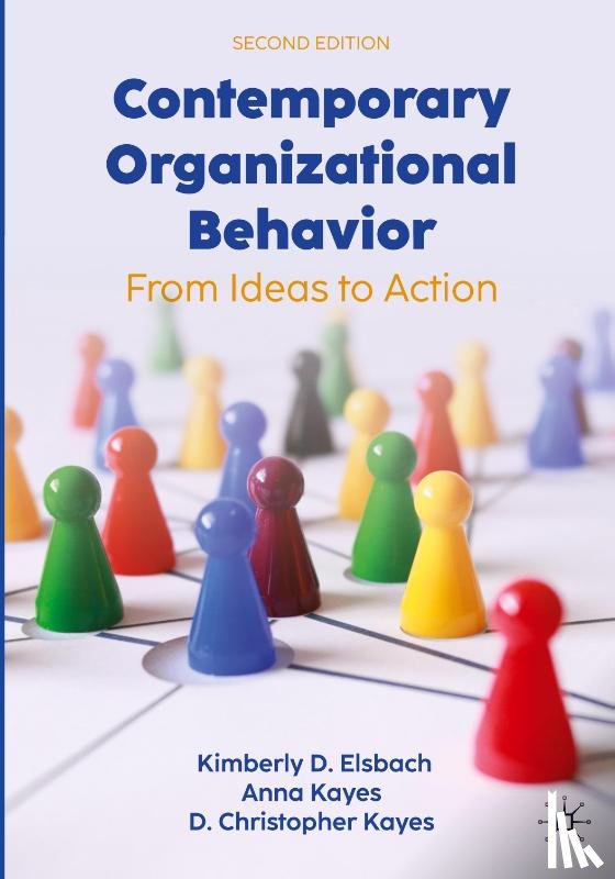 Elsbach, Kimberly D., Kayes, Anna, Kayes, D. Christopher - Contemporary Organizational Behavior