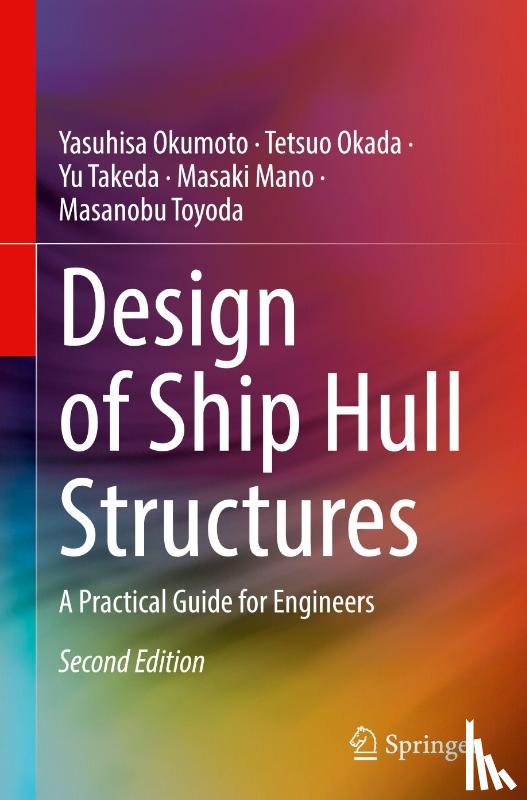 Okumoto, Yasuhisa, Okada, Tetsuo, Takeda (Deceased), Yu, Mano, Masaki - Design of Ship Hull Structures