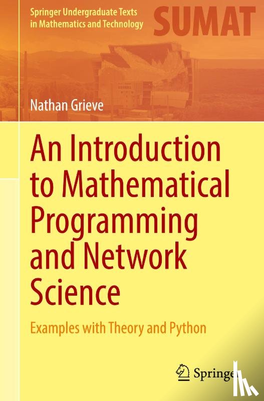 Grieve, Nathan - An Introduction to Mathematical Programming and Network Science