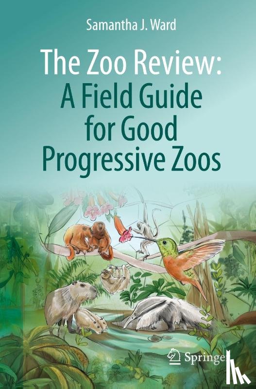 Ward, Samantha J. - The Zoo Review: A Field Guide for Good Progressive Zoos