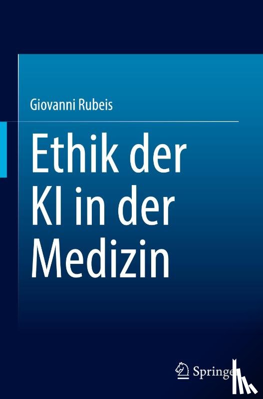 Rubeis, Giovanni - Ethik der KI in der Medizin