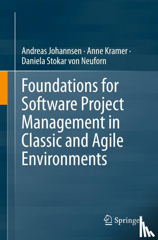 Johannsen, Andreas, Kramer, Anne, Stokar von Neuforn, Daniela - Foundations for Software Project Management in Classic and Agile Environments