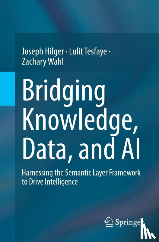 Hilger, Joseph, Tesfaye, Lulit, Wahl, Zachary - Bridging Knowledge, Data, and AI