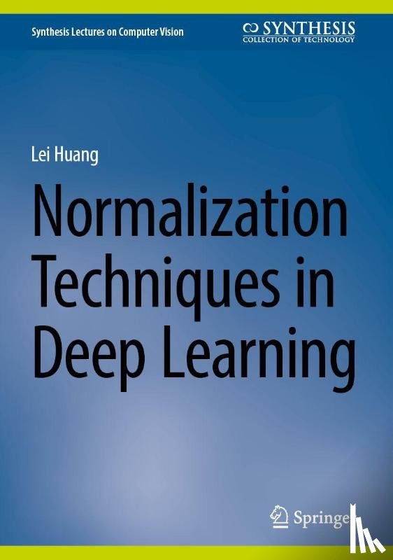 Huang, Lei - Normalization Techniques in Deep Learning