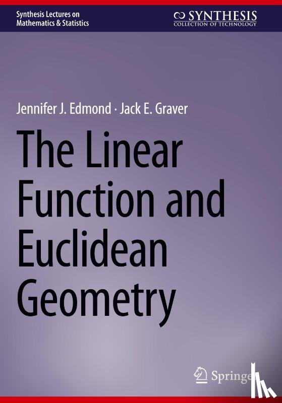 Edmond, Jennifer J., Graver, Jack E. - The Linear Function and Euclidean Geometry