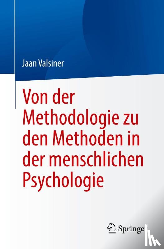 Valsiner, Jaan - Von der Methodologie zu den Methoden in der menschlichen Psychologie