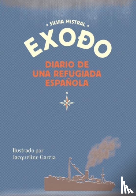 Mistral, Silvia - Exodo diario de una refugiada espanola