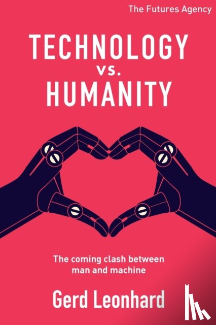Leonhard, Gerd - Technology vs Humanity