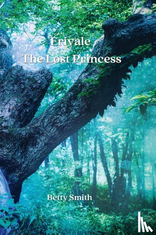Smith, Betty - Erivale_ The Lost Princess