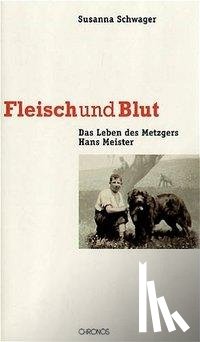 Schwager, Susanna - Fleisch und Blut